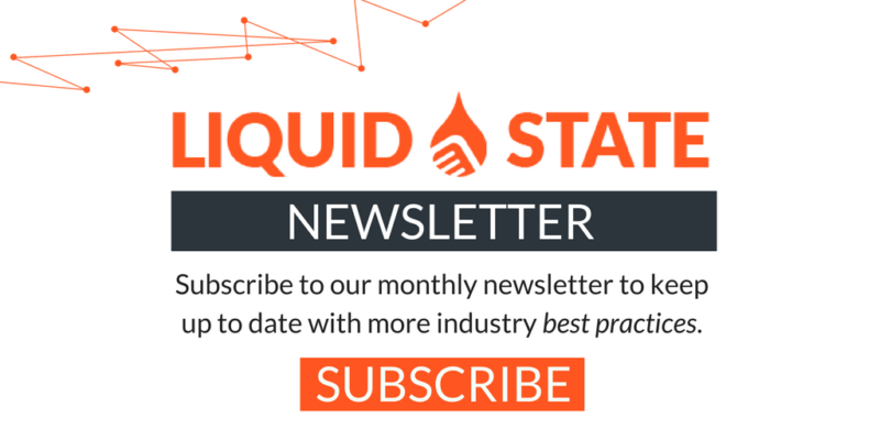 Subscribe to the Liquid State Newsletter